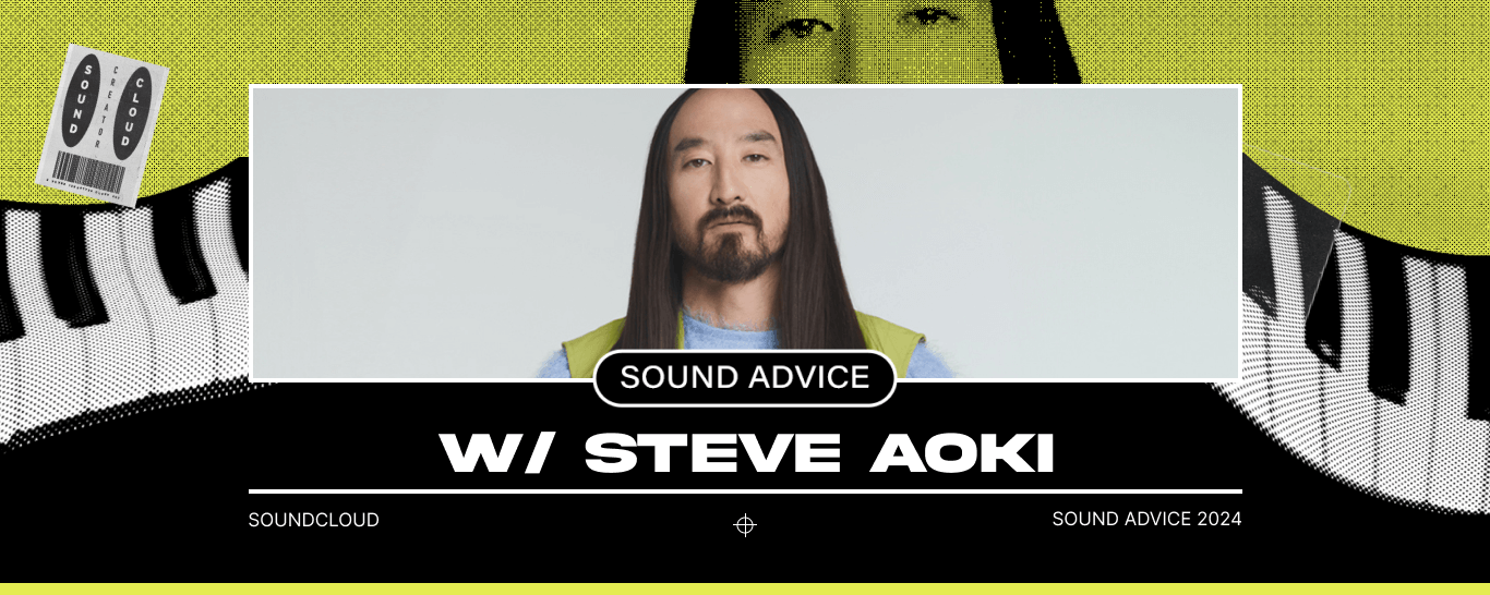 Sound Advice: Steve Aoki | SoundCloud Stories